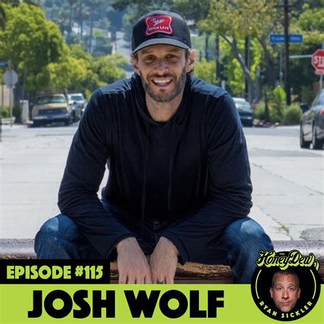 Josh Wolf – Lonely Wolf – The HoneyDew Podcast with Ryan Sickler