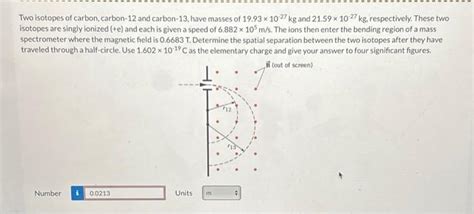 Solved Two isotopes of carbon, carbon-12 and carbon-13, have | Chegg.com