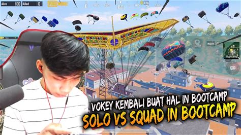 Vokey Kembali Buat Hal Solo Vs Squad In Bootcamp YouTube