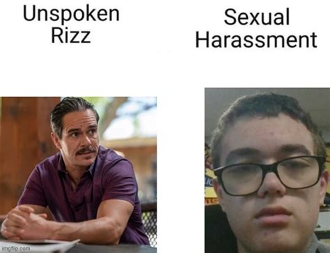 Unspoken Rizz Vs Sexual Harrasment Imgflip