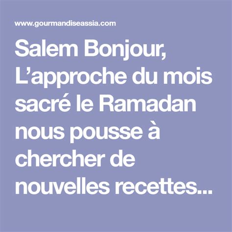 Salem Bonjour Lapproche du mois sacré le Ramadan nous pousse à