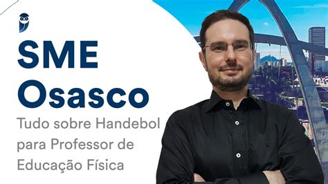 Sme Osasco Tudo Sobre Handebol Para Professor De Educa O F Sica Youtube