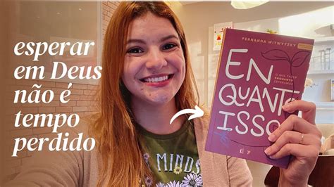 Esse Livro Vai Te Ensinar A ESPERAR EM DEUS Review Do Livro ENQUANTO