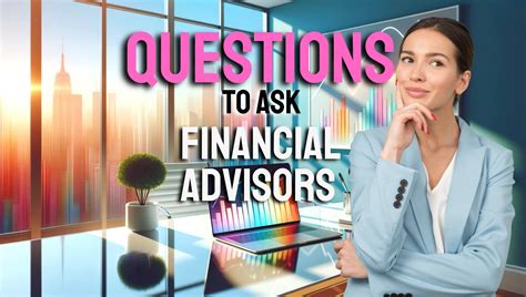 Questions To Ask Financial Advisors For Masterful Money Matchmaking