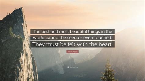 Helen Keller Quote The Best And Most Beautiful Things In The World