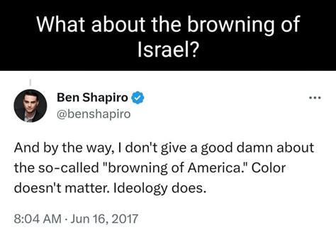 What About The Browning Of Israel Ben Shapiro Benshapiro And By The