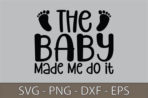 The Baby Made Me Do It Graphic by zahed6525 · Creative Fabrica