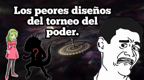 Peores Dise Os De Los Peleadores Del Torneo Del Poder Dragon Ball