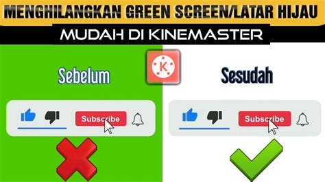 Cara Menghilangkan Green Screen Warna Hijau Yang Ada Di Video Tutorial Kinemaster Youtube