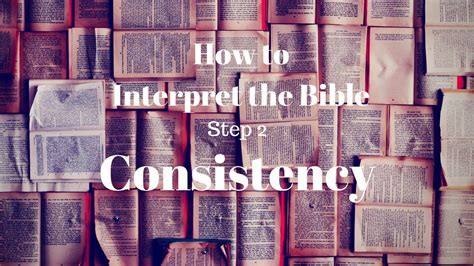 How To Interpret The Bible Step 2 Consistency Youtube