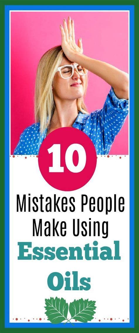 Top 10 Mistakes People Make Using Essential Oils Essentialoils Essential Oils Essential Oils