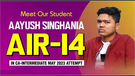 Meet Our Student Mr Aayush Singhania L Secured Air 14 In Ca Inter