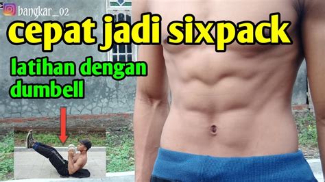 Latihan Otot Perut Cepat Jadi Sixpack Menggunakan Dumbell Di Rumah