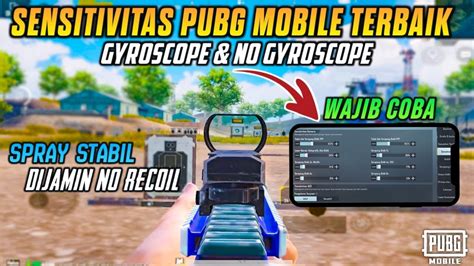 Sensitivitas Pubg Mobile Terbaik Untuk Pemula No Recoil Auto Lurus