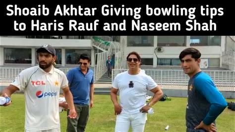 Shoaib Akhtar Giving Bowling Tips To Haris Rauf And Naseem Shah