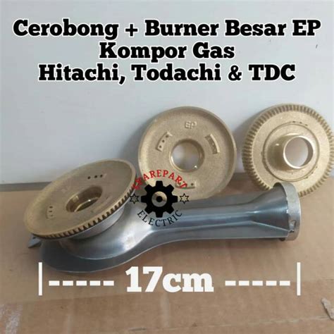 Jual Cerobong Burner Ep Kompor Gas Hitachi Todachi Tdc Hock Burner