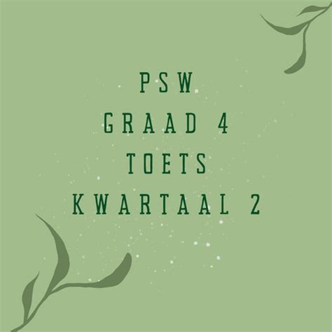 PSW Graad 4 Toets Kwartaal 2 Cs Summaries