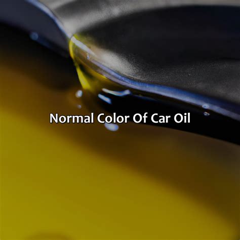 What Color Should Car Oil Be Colorscombo