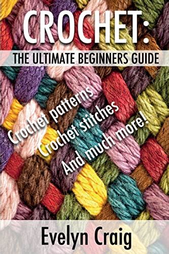 Crochet The Ultimate Beginners Guide To Crocheting With Crochet