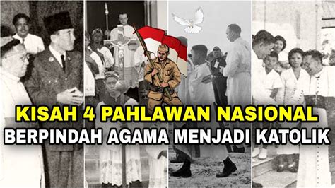 Banyak Yang Tak Tahu 4 PAHLAWAN Nasional Ini Putuskan BERPINDAH AGAMA