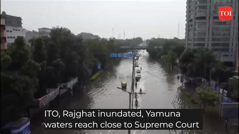 Delhi Floods Ito Rajghat Inundated Yamuna Waters Reach Close To