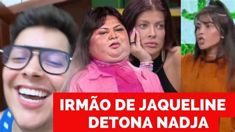 IRMÃO DE JAQUELINE DETONA NADJA APÓS ELA D1SCUT1R JAQUELINE NO JOGO