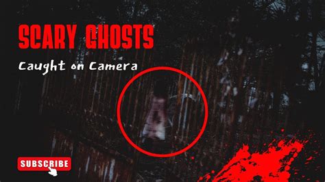 Top 10 Scary Ghosts Caught On Camera Chilling Paranormal Footage Youtube