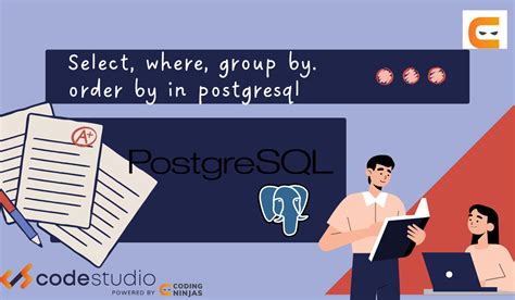 Select Where Group By Order By In Postgresql Coding Ninjas