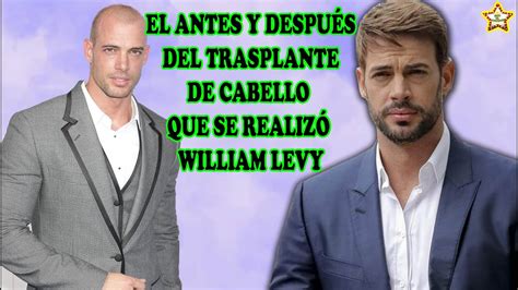 William Levy Sorprende Con Su Transformaci N El Antes Y Despu S De Su