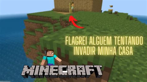 Flagrei Alguem Tentando Invadir Minha Casa No Minecraft😱 Youtube