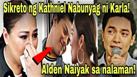 Alden Naiyak Sa Rebelasyon Ni Karla Sa Kathniel Netizens Na Shocks Sa