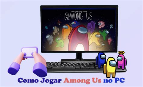 Como Jogar Among Us No Pc Win Mac