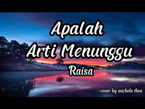 Apalah Arti Menunggu Raisa LIRIK Cover By Michela Thea YouTube