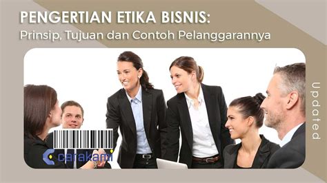 Pengertian Etika Bisnis Prinsip Tujuan Dan Contoh Pelanggarannya 96768 Hot Sex Picture