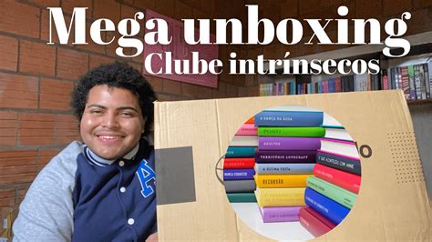 Mega Unboxing Das Caixinhas Do Clube Intr Nsecos Youtube