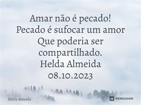 ⁠amar Não é Pecado Pecado é Helda Almeida Pensador