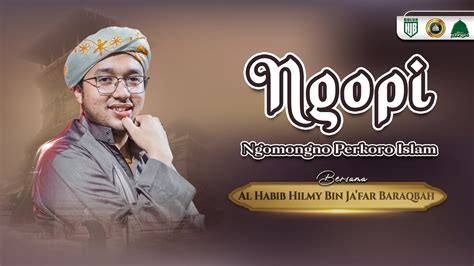 LIVE NGOPI BERSAMA HABIB HILMY BIN JA FAR BARAQBAH 20 NOVEMBER