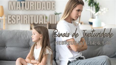 MATURIDADE ESPIRITUAL Sinais De Imaturidade YouTube