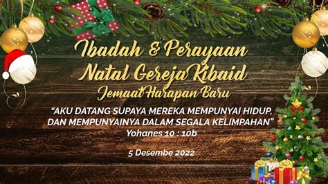 Ibadah Perayaan Natal Gereja Kibaid Jem Harapan Baru 5 Des 2022