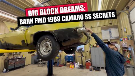 Big Block Dreams Barn Find 1969 Camaro Ss Secrets Unlocked