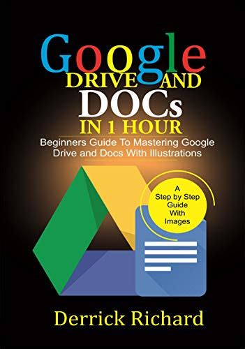 Google Drive And Docs In Hour Beginners Guide To Mastering Google