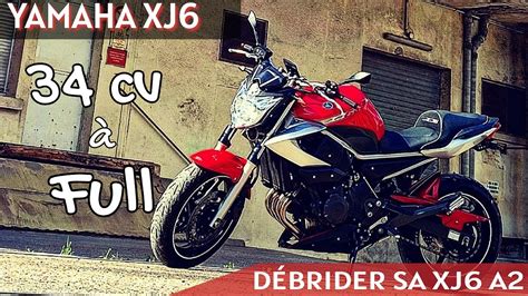 COMMENT DÉBRIDER SA YAMAHA XJ6 A2 34CV OU 47 5CV EN FULL Tuto