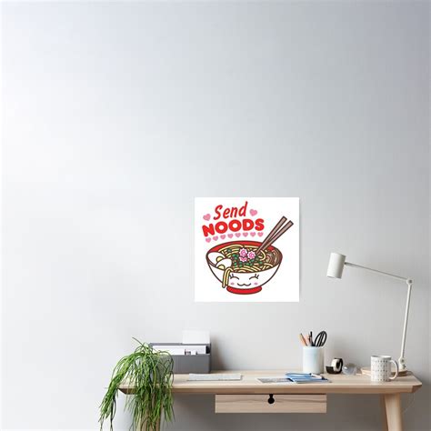 Send Noods Meme Funny Kawaii Ramen Noodle Bowl Poster By S2ray