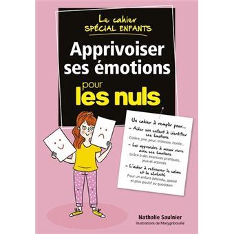 Pour Les Nuls Le cahier spécial enfants Apprivoiser ses émotions