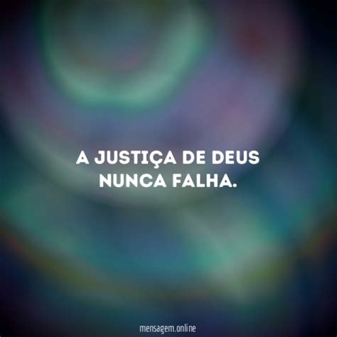 FRASES BONITAS DE DEUS A justiça de Deus nunca falha