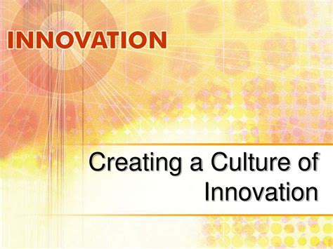 PPT Creating A Culture Of Innovation PowerPoint Presentation Free