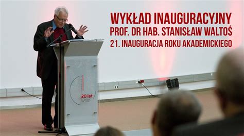 Wykład Inauguracyjny prof dr hab Stanisław Waltoś YouTube