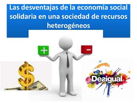 Las Desventajas De La Economía Social Solidaria En Una Sociedad De Re