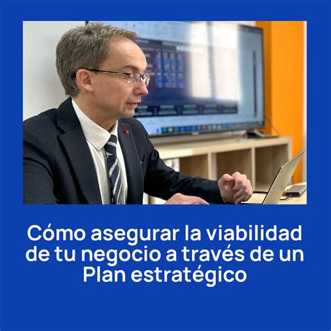 Cómo Asegurar La Viabilidad De Tu Negocio A Través De Un Plan Estratégico