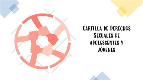 Cartilla De Derechos Sexuales De Adolescentes Y Jóvenes Youtube